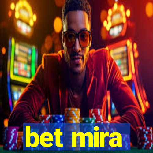 bet mira